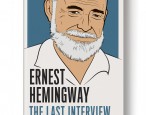 Excerpt: Ernest Hemingway's <i>Last Interview</i>