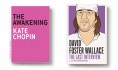 Melville House Intern Book Club: <i>The Awakening</i> by Kate Chopin and <i>David Foster Wallace: The Last Interview and Other Conversations</i>