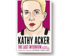 Winter book preview: <i>Kathy Acker: The Last Interview and Other Conversations</i>