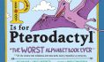 P Is for Pterodactyl and other quirky ways to learn the alphabet
