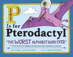 P Is for Pterodactyl and other quirky ways to learn the alphabet